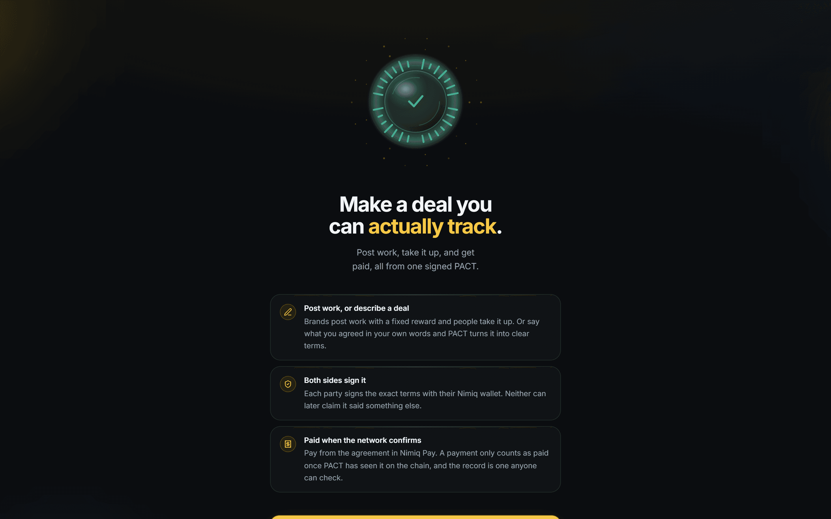 Pact’s welcome screen: the green PACT Seal above the line "Make a deal you can actually track" and three steps — describe a deal, both sides sign, paid when the network confirms.
